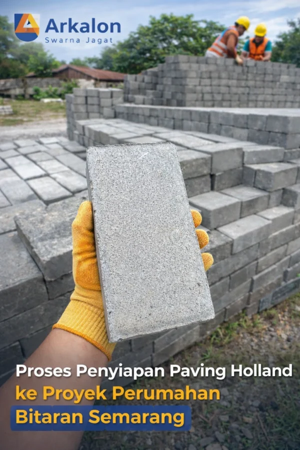 proses penyiapan paving holland natural untuk proyek perumahan Bitaran Semarang oleh Arkalon Swarna Jagat