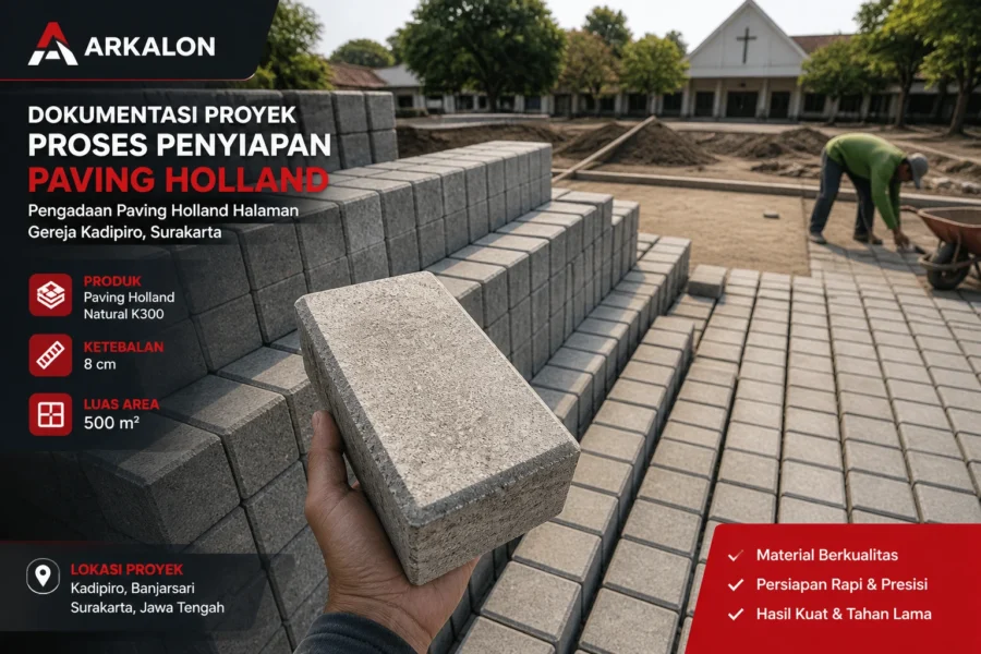 Dokumentasi penyiapan paving Holland K300 sebelum pemasangan proyek di Surakarta